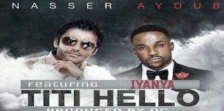 New single of Nasser Ayoub ft Iyanya-Titi Hello|Sierra Leone|Nigeria Collaboration