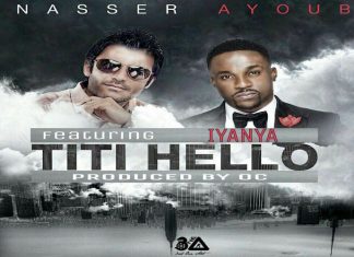 New single of Nasser Ayoub ft Iyanya-Titi Hello|Sierra Leone and Nigeria collaboration New single of Nasser Ayoub ft Iyanya-Titi Hello|Sierra Leone|Nigeria Collaboration