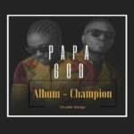 DOUBLE BANGZ – PAPA GOD (OFFICIAL SIERRA LEONE MUSIC 2017) WITH LYRICS featured image