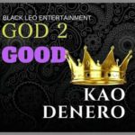 kao denero – god too good