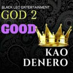 kao denero – god too good featured image