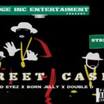 New song: Bad Eyez ft Born Jelly and Double D – Street Case