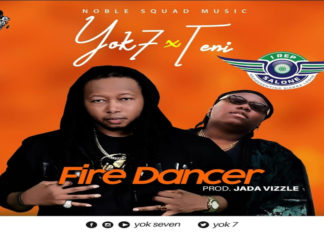 New Song Release: Yok 7 ft Teni – Fire Dancer 2019